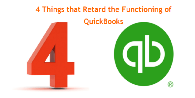 4 Things that Retard the Functioning of QuickBooks